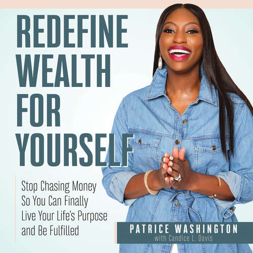 Audiobook Redefine Wealth for Yourself - Patrice C. Washington - Patrice C. Washington