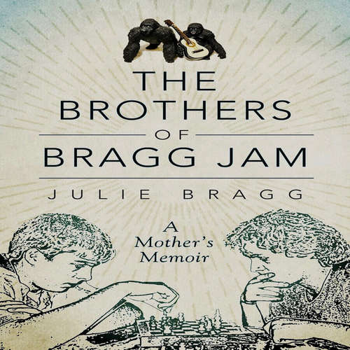 Audiobook The Brothers of Bragg Jam - Julie Bragg - Liz Garvis Fabian