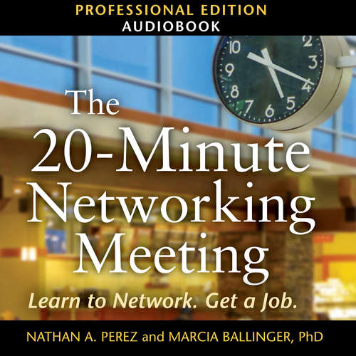 Audiobook The 20-Minute Networking Meeting - Professional Edition - Nathan A. Perez - Nathan A. Perez