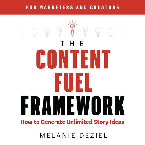Audiobook The Content Fuel Framework - Melanie Deziel - Melanie Deziel