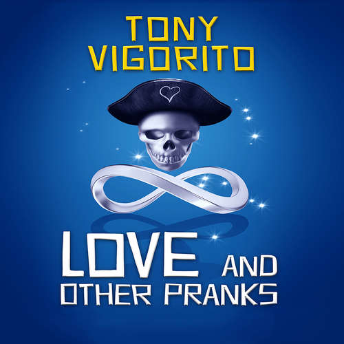 Audiobook Love and Other Pranks - Tony Vigorito - Jeremy Arthur