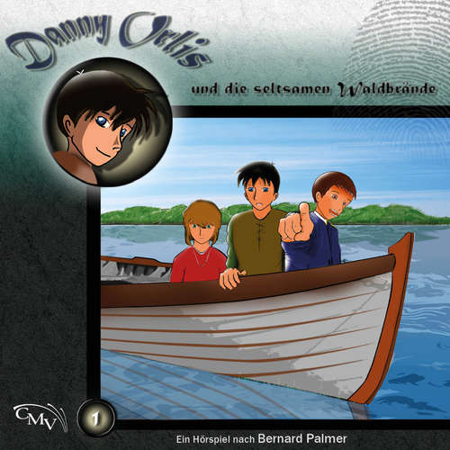 Hoerbuch Danny Orlis und die seltsamen Waldbrände - Bernard Palmer - Elvira Reimer