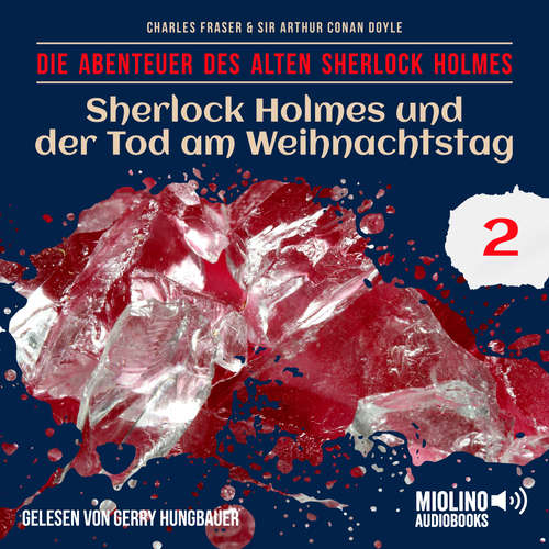 Hoerbuch Sherlock Holmes und der Tod am Weihnachtstag (Die Abenteuer des alten Sherlock Holmes, Folge 2) - Sir Arthur Conan Doyle - Gerry Hungbauer