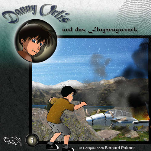 Hoerbuch Danny Orlis und das Flugzeugwrack - Bernard Palmer - Elvira Reimer