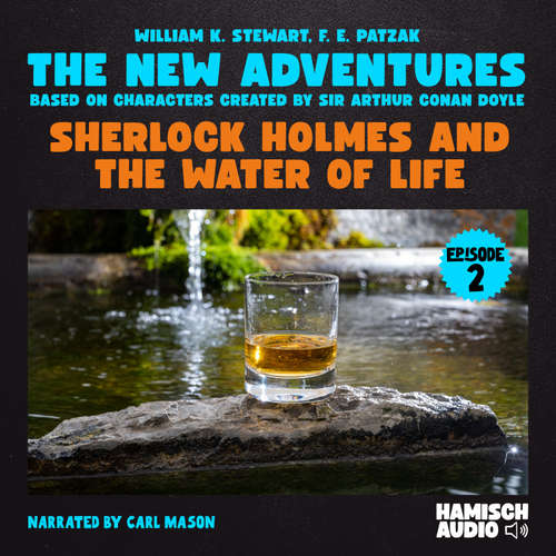 Audiobook Sherlock Holmes and the Water of Life (The New Adventures, Episode 2) - William K. Stewart - Carl Mason