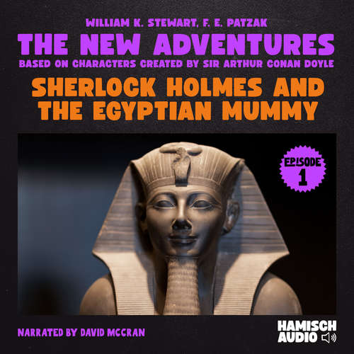 Audiobook Sherlock Holmes and the Egyptian Mummy (The New Adventures, Episode 1) - William K. Stewart - David McCran