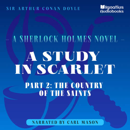 Audiobook A Study in Scarlet (Part 2: The Country of the Saints) - Sir Arthur Conan Doyle - Carl Mason