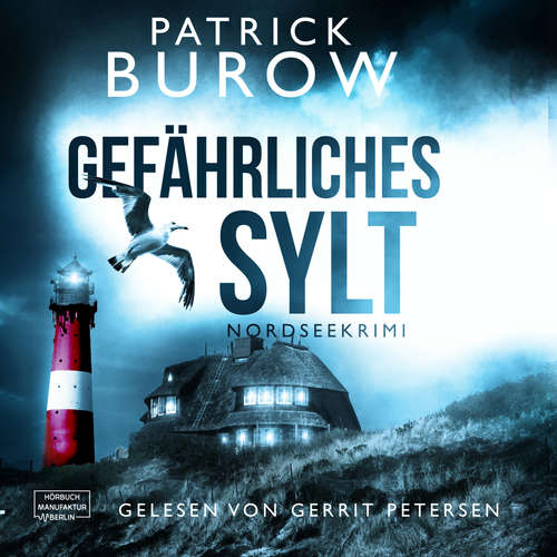 Hoerbuch Gefährliches Sylt - Nordseekrimi, Band 3 - Patrick Burow - Gerrit Petersen