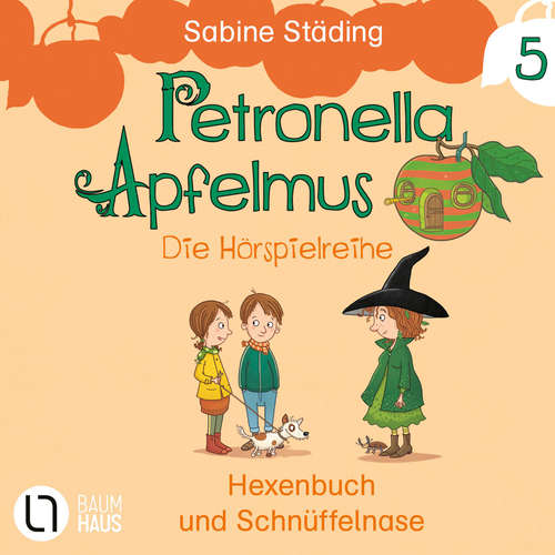Hoerbuch Petronella Apfelmus, Teil 5: Hexenbuch und Schnüffelnase - Sabine Städing - Nana Spier