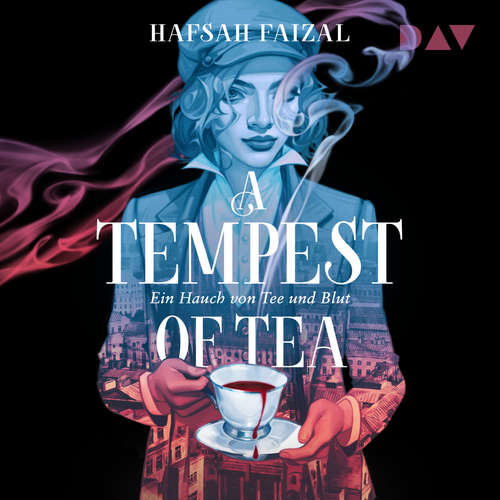 Hoerbuch A Tempest of Tea. Ein Hauch von Tee und Blut - Hafsah Faizal - Robert Frank