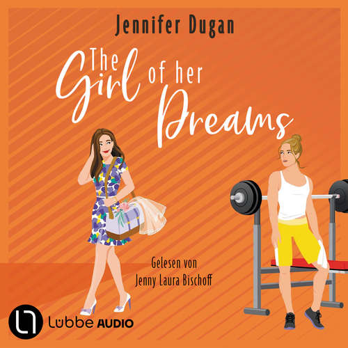 Hoerbuch The Girl of her Dreams - Jennifer Dugan - Jenny Laura Bischoff