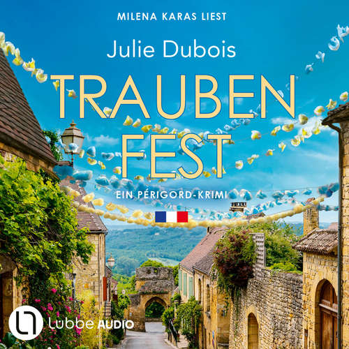 Hoerbuch Traubenfest - Ein Périgord-Krimi, Teil 4 - Julie Dubois - Milena Karas