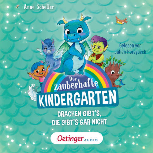 Hoerbuch Der zauberhafte Kindergarten 1. Drachen gibt's, die gibt's gar nicht - Anne Scheller - Julian Horeyseck