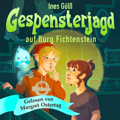 Hoerbuch Gespensterjagd auf Burg Fichtenstein - Ines Gölß - Margret Ostertag