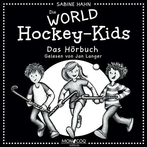 Hoerbuch Die WORLD Hockey-Kids - Sabine Hahn - Jan Langer