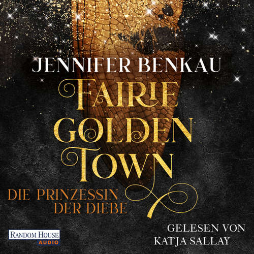 Hoerbuch Fairiegolden Town – Die Prinzessin der Diebe - Jennifer Benkau - Katja Sallay