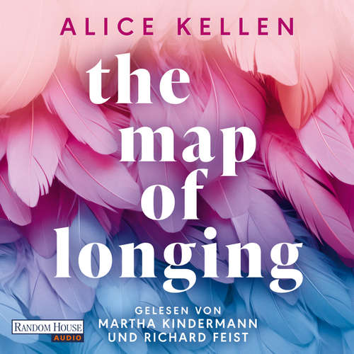 Hoerbuch The Map of Longing - Alice Kellen - Martha Kindermann