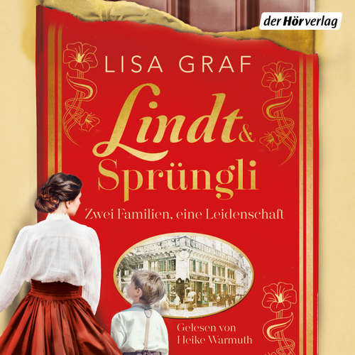 Hoerbuch Lindt & Sprüngli (Lindt & Sprüngli Saga 1) - Lisa Graf - Heike Warmuth