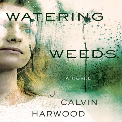 Audiobook Watering Weeds - J. Calvin Hardwood - Courtney Patterson