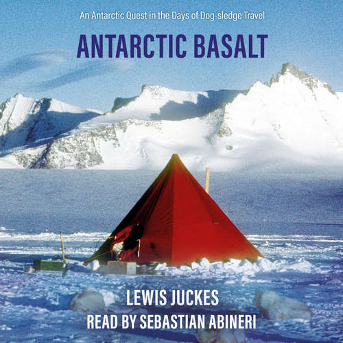 Audiobook Antarctic Basalt - Lewis Juckes - Sebastian Abineri