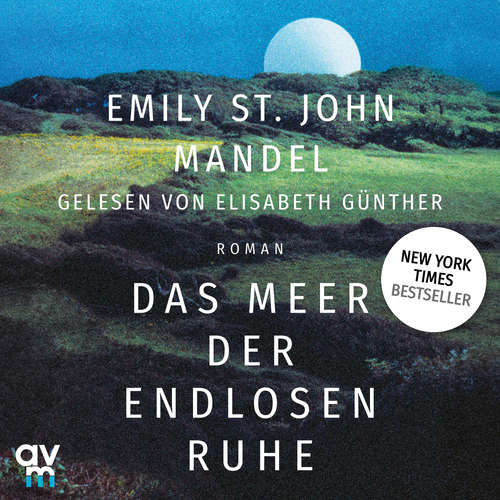 Hoerbuch Das Meer der endlosen Ruhe - Emily St. John Mandel - Elisabeth Günther