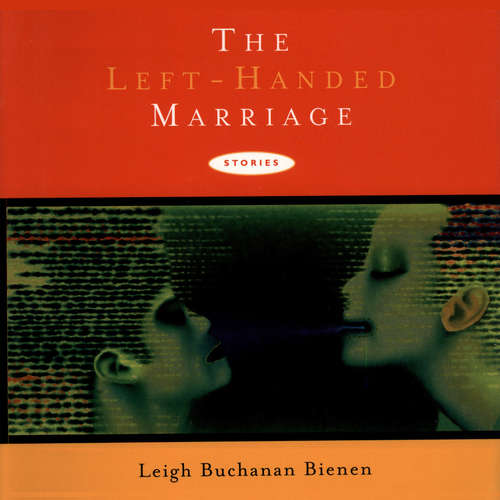 Audiobook The Left-Handed Marriage - Leigh Buchanan Bienen - Leigh Buchanan Bienen