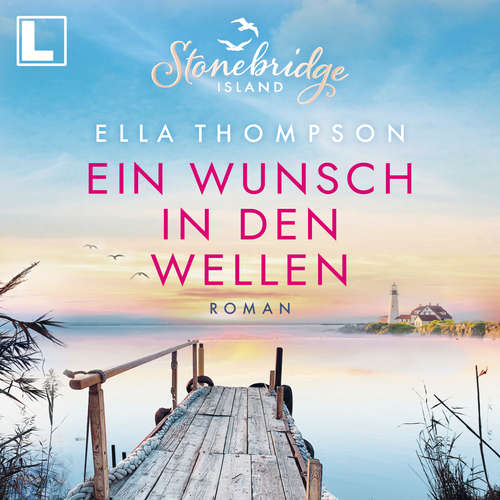 Hoerbuch Ein Wunsch in den Wellen - Stonebridge Island, Band 1 - Ella Thompson - Cornelia Prescher