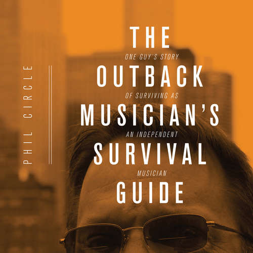 Audiobook The Outback Musician's Survival Guide - Phil Circle - Phil Circle