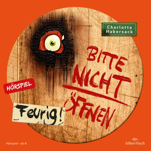 Hoerbuch Bitte nicht öffnen - Hörspiele 4: Feurig! Das Hörspiel - Charlotte Habersack - Andreas Fröhlich