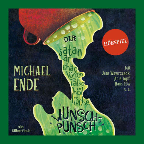 Hoerbuch Der satanarchäolügenialkohöllische Wunschpunsch - Das Hörspiel - Michael Ende - Matti Krause