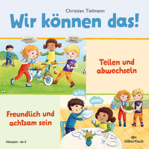 Hoerbuch Wir können das! 1: Teilen und abwechseln & Freundlich und achtsam sein - Christian Tielmann - Wyn Schöneboom