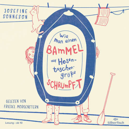 Hoerbuch Wie man einen Bammel auf Hosentaschengröße schrumpft - Josefine Sonneson - Friedel Morgenstern