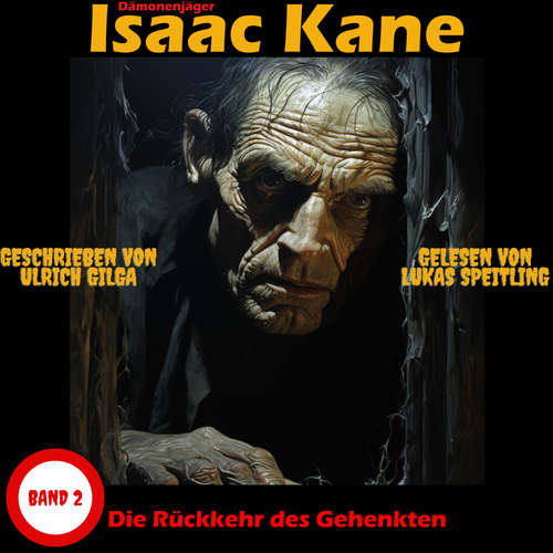 Hoerbuch Die Rückkehr des Gehenkten: Dämonenjäger Isaac Kane Band 2 - Ulrich Gilga - Lukas Speitling