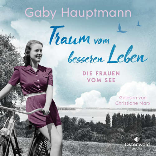 Hoerbuch Traum vom besseren Leben (Die Frauen vom See 2) - Gaby Hauptmann - Christiane Marx
