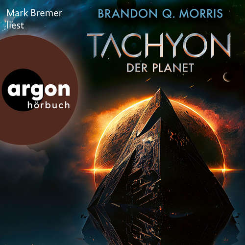 Hoerbuch Der Planet - Tachyon, Band 3 - Brandon Q. Morris - Mark Bremer