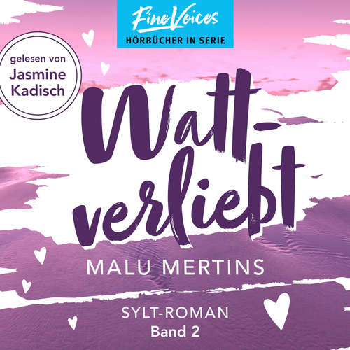 Hoerbuch Wattverliebt - Ein Sylt-Roman - Malu Mertins - Jasmine Kadisch