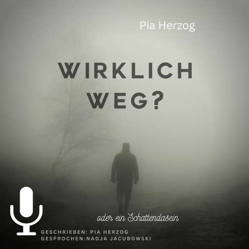 Hoerbuch Wirklich Weg?: oder ein Schattendasein - Pia Herzog - Nadja Jacubowski