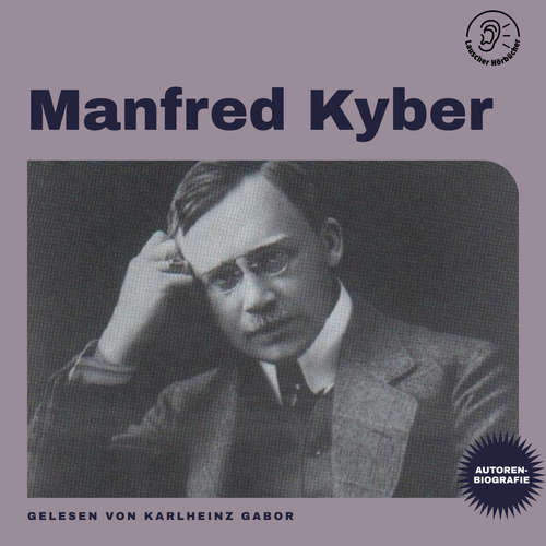 Hoerbuch Manfred Kyber (Autorenbiografie) - Manfred Kyber - Karlheinz Gabor