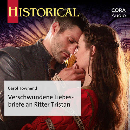 Hoerbuch Verschwundene Liebesbriefe an Ritter Tristan - Carol Townend - Milla Mielke