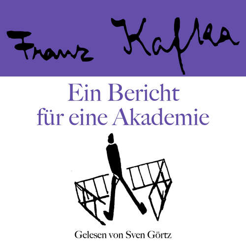 Hoerbuch Franz Kafka: Ein Bericht für eine Akademie - Franz Kafka - Sven Görtz