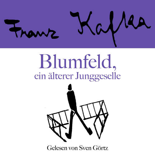 Hoerbuch Franz Kafka: Blumfeld, ein älterer Junggeselle - Franz Kafka - Sven Görtz