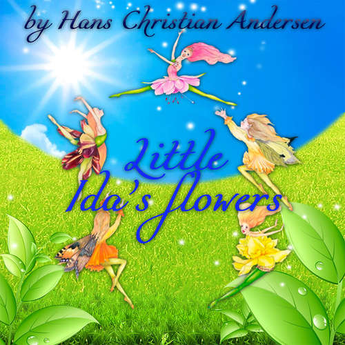 Audiobook Little Ida's flowers - Hans Christian Andersen - Judy Kriz