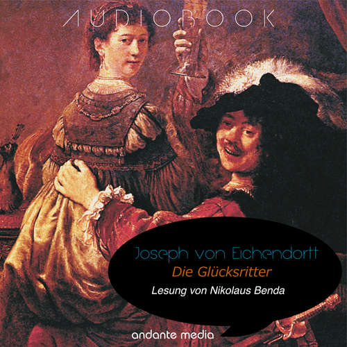Hoerbuch Die Glücksritter - Joseph von Eichendorff - Nikolaus Benda