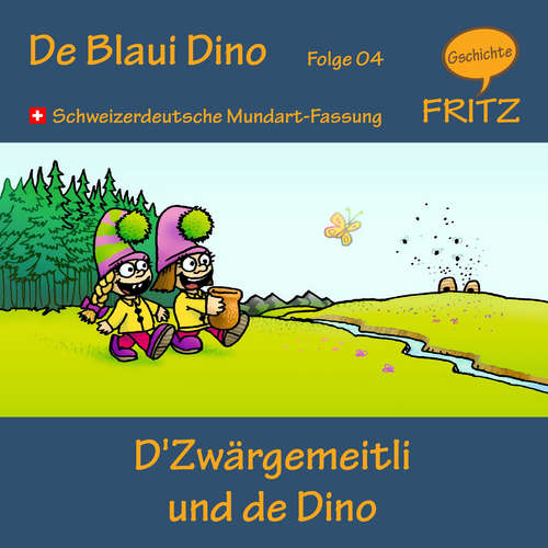 Hoerbuch D'Zwärgemeitli und de Dino - Gschichtefritz - Gschichtefritz