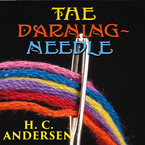 Audiobook The Darning-needle - Hans Christian Andersen - Judy Kriz