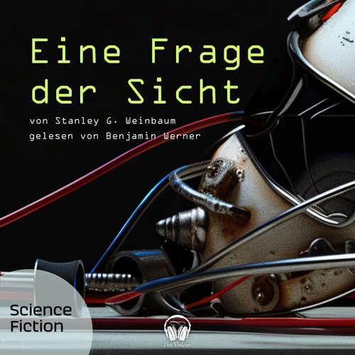 Hoerbuch Eine Frage der Sicht - Stanley G. Weinbaum - Benjamin Werner
