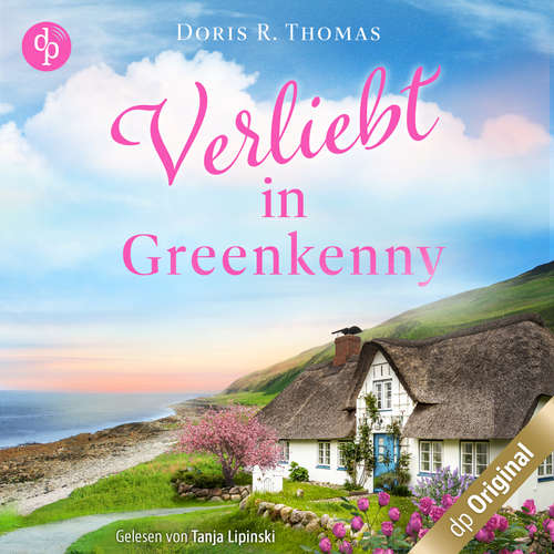 Hoerbuch Verliebt in Greenkenny - Ein Irland-Liebesroman - Irish Lovestories, Band 1 - Doris R. Thomas - Tanja Lipinski