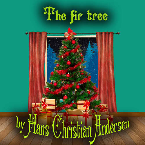 Audiobook The Fir Tree - Hans Christian Andersen - Trevor O'Hare
