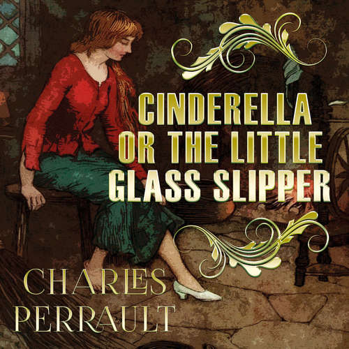 Audiobook Cinderella, or the Little Glass Slipper - Charles Perrault - Dan Stieber