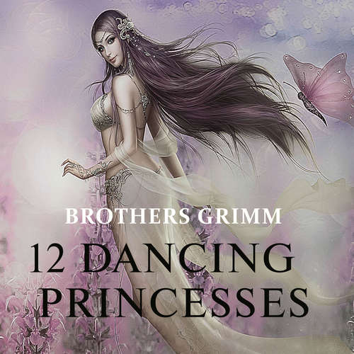 Audiobook Twelve Dancing Princesses - Brothers Grimm - Jim Girard